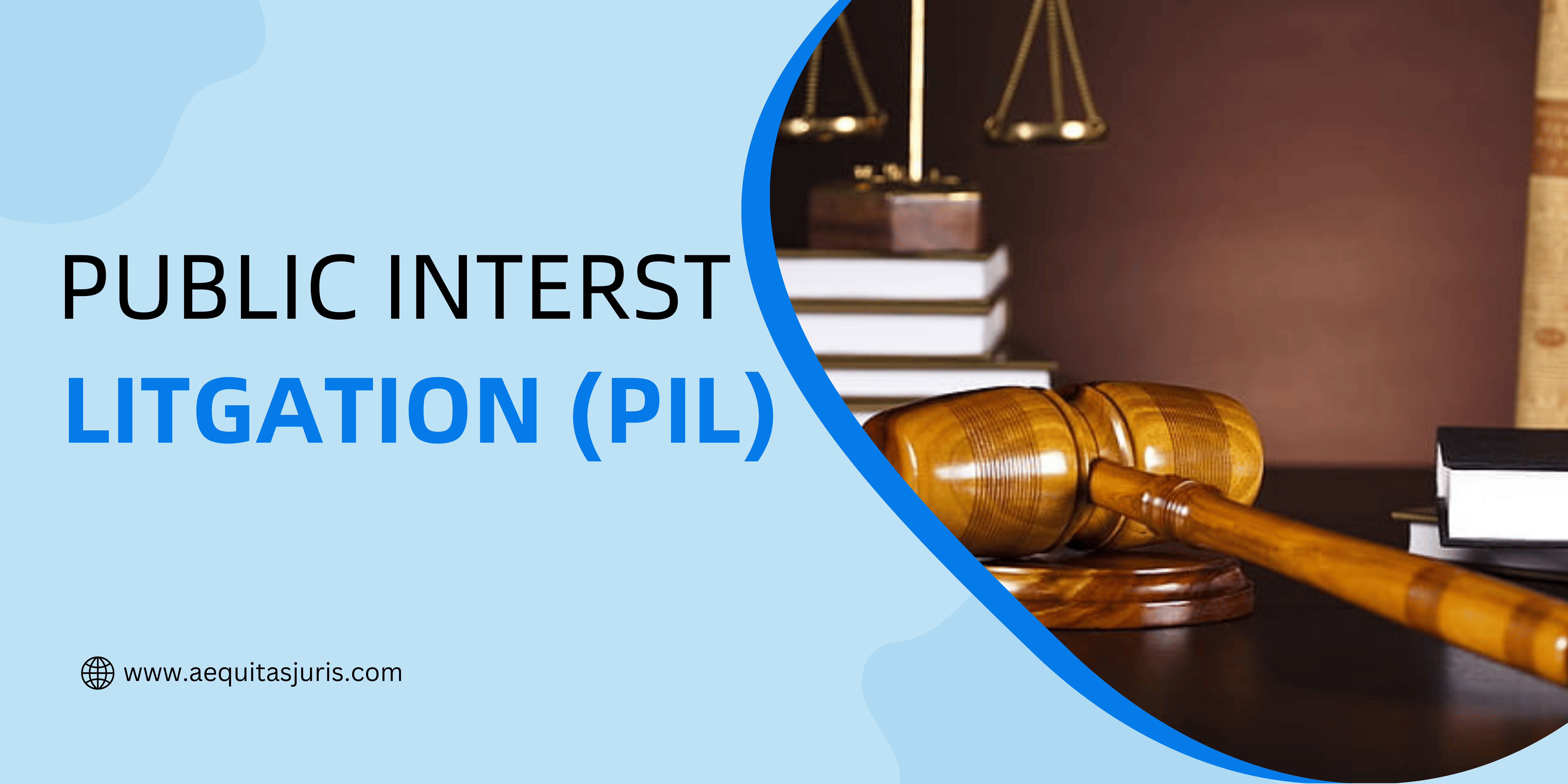 Public Interst Litgation (PIL)